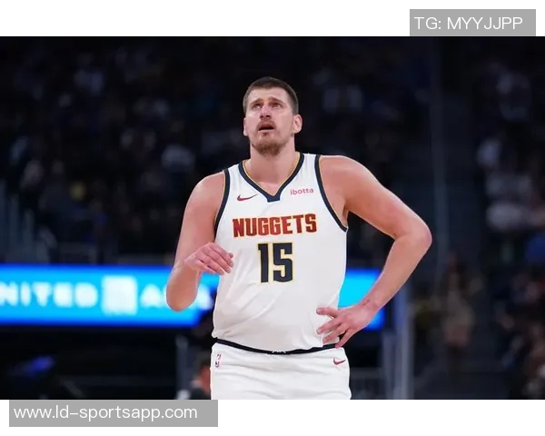 约基奇分享助攻哲学：简单传球同样能带来快乐与团队默契