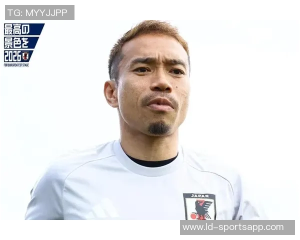 长友佑都全力以赴冲击第五次世界杯力争助日本队夺冠